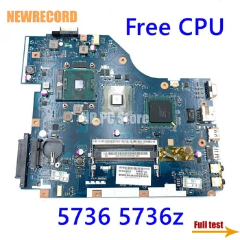 NEWRECORD PEW72 LA-6631P MBTZZ02001 MB.TZZ02.001 Acer aspire 5736 5736z Nešiojamas plokštė GM45 DDR3 nemokamai CPU visą bandymo