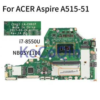 ACER Aspire A515 A515-51 I7-8550U Sąsiuvinis Mainboard NBGSY1100 C5V01 LA-E891P SR3LC Nešiojamas Plokštė DDR4
